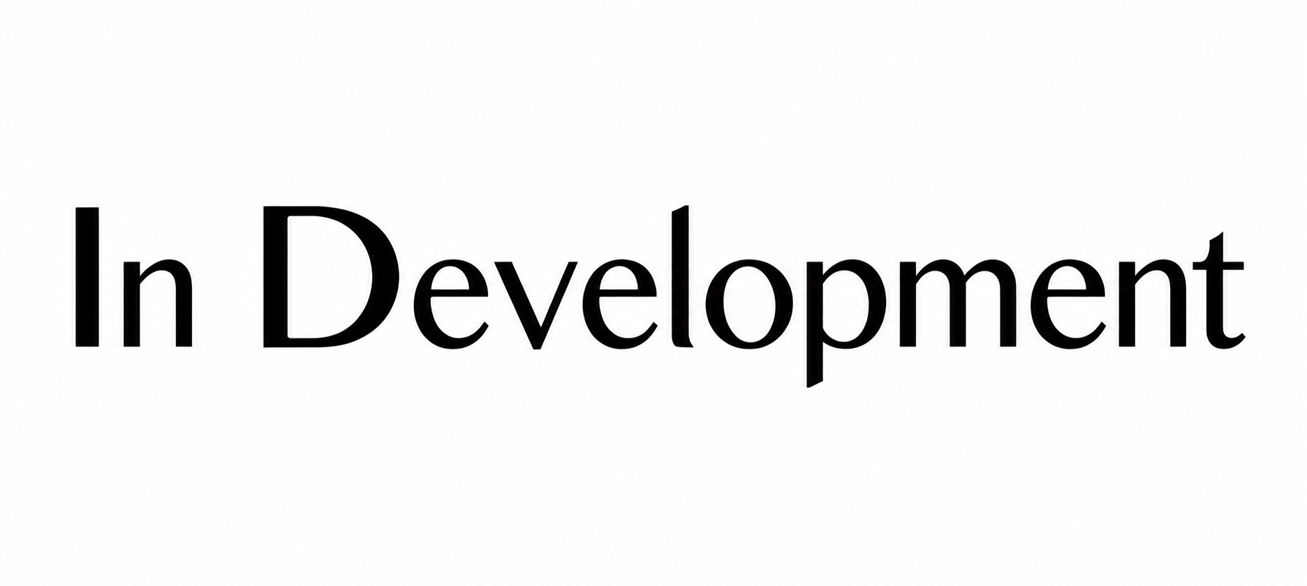 In Development